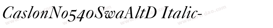 CaslonNo540SwaAltD Italic字体转换 CaslonNo540SwaAltD Italic字体转换